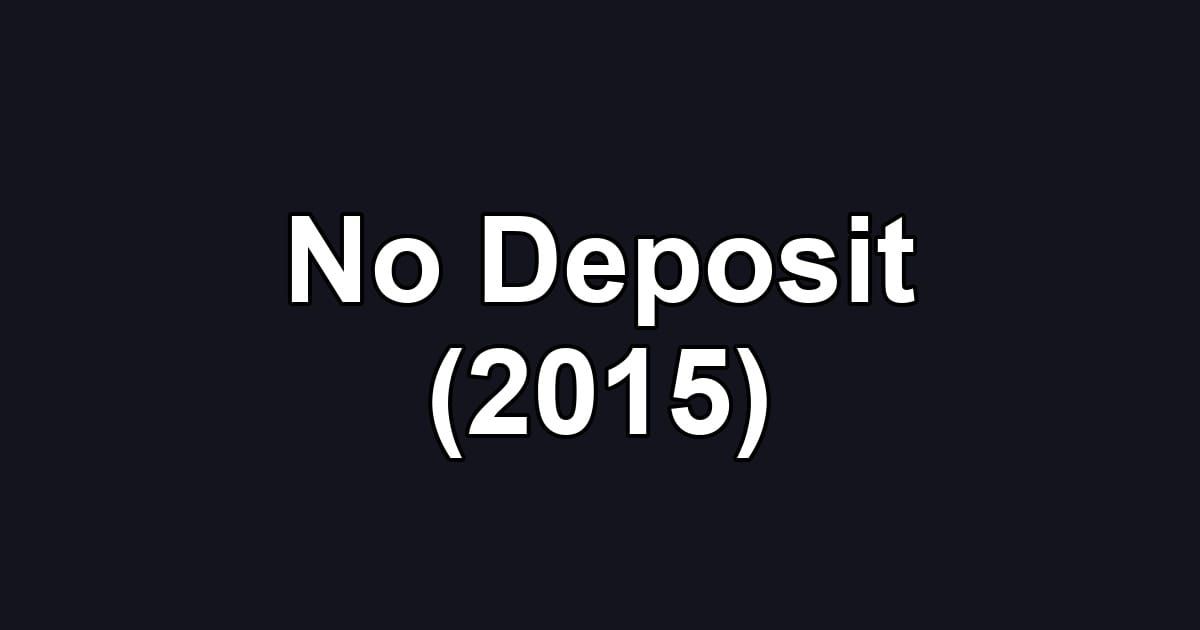 No Deposit (2015)