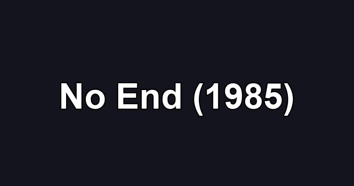 No End (1985)