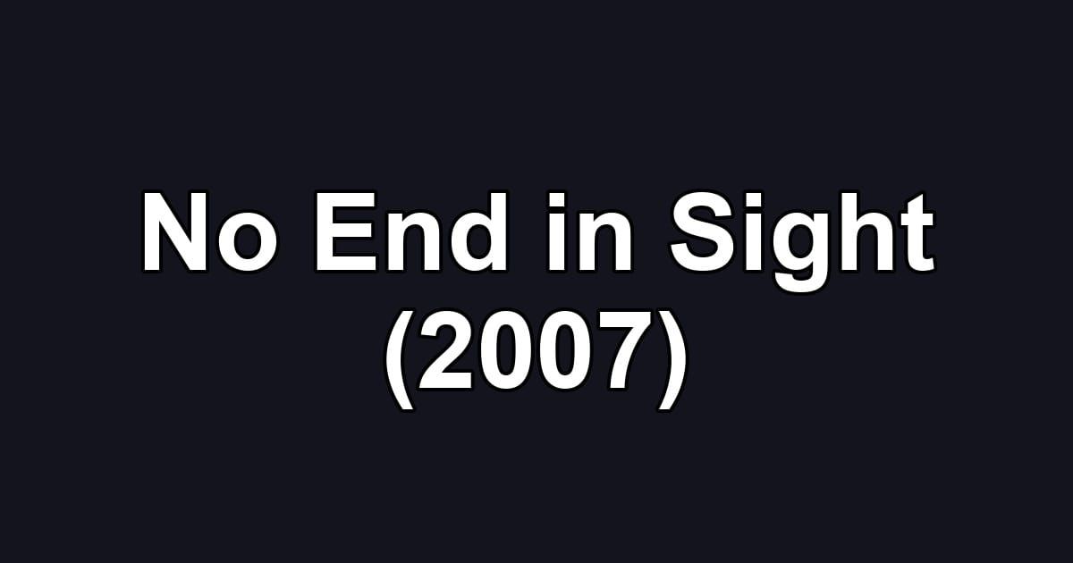No End in Sight (2007)