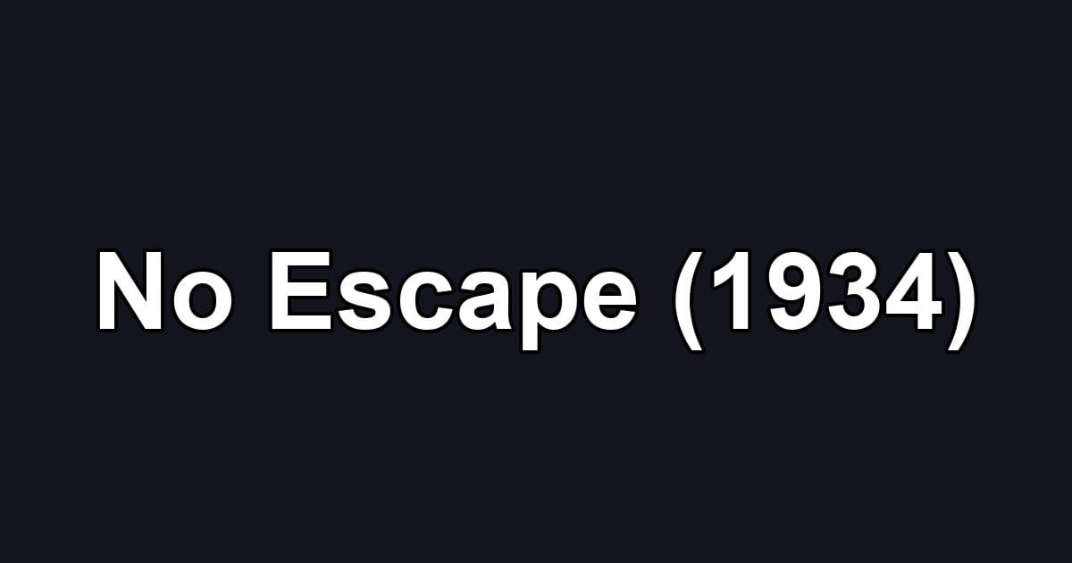 No Escape (1934)