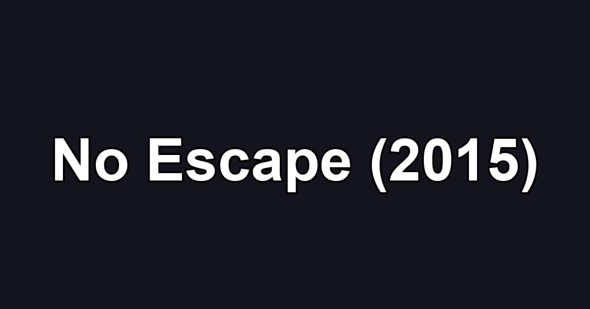 No Escape (2015)
