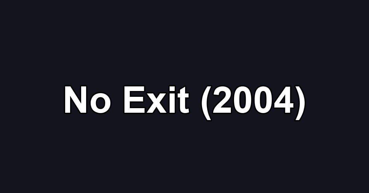 No Exit (2004)