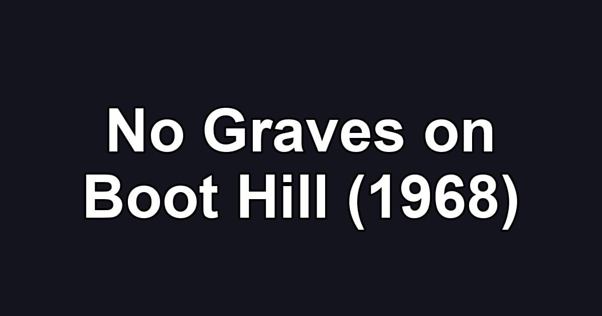 No Graves on Boot Hill (1968)