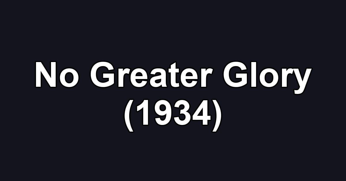No Greater Glory (1934)