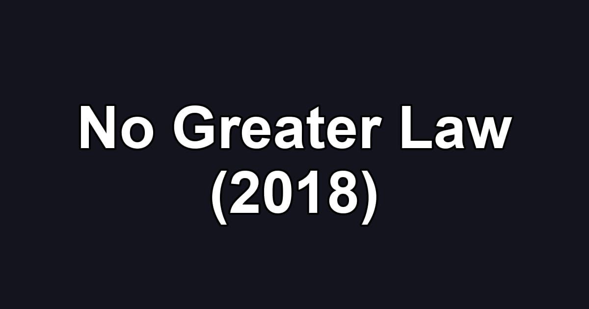 No Greater Law (2018)