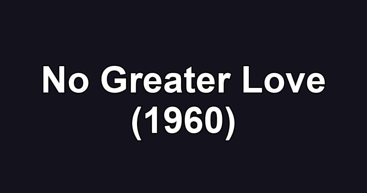 No Greater Love (1960)