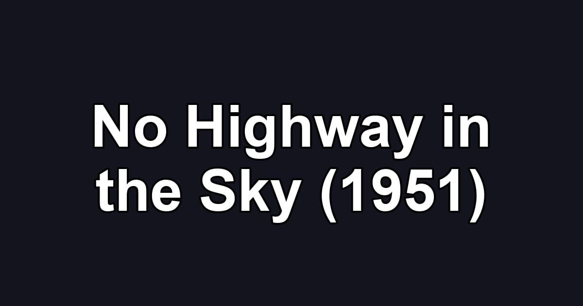 No Highway in the Sky (1951)
