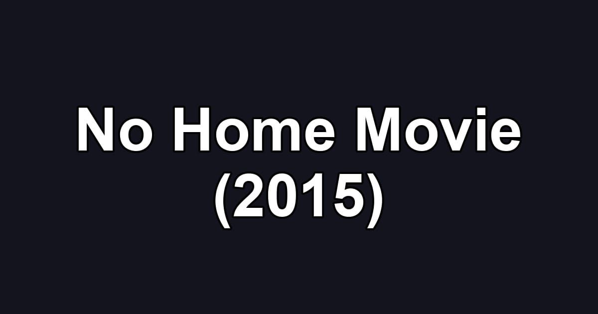 No Home Movie (2015)