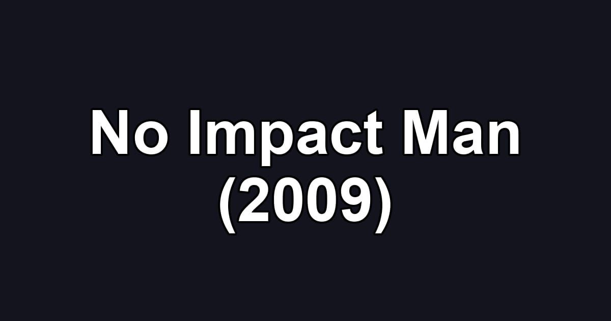 No Impact Man (2009)