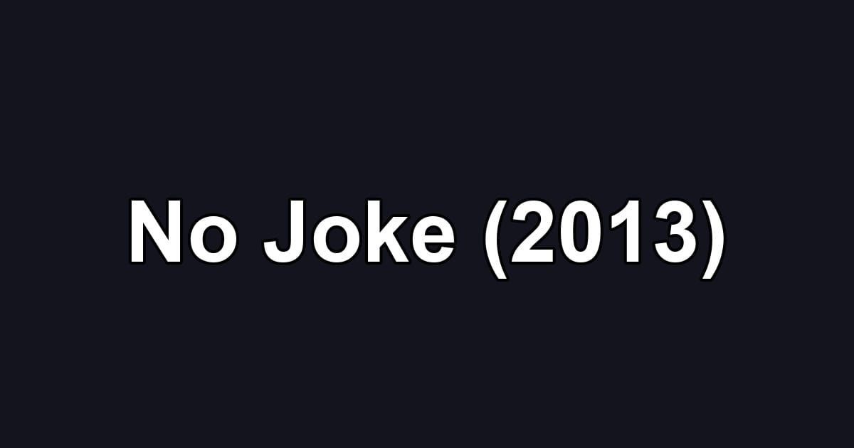 No Joke (2013)