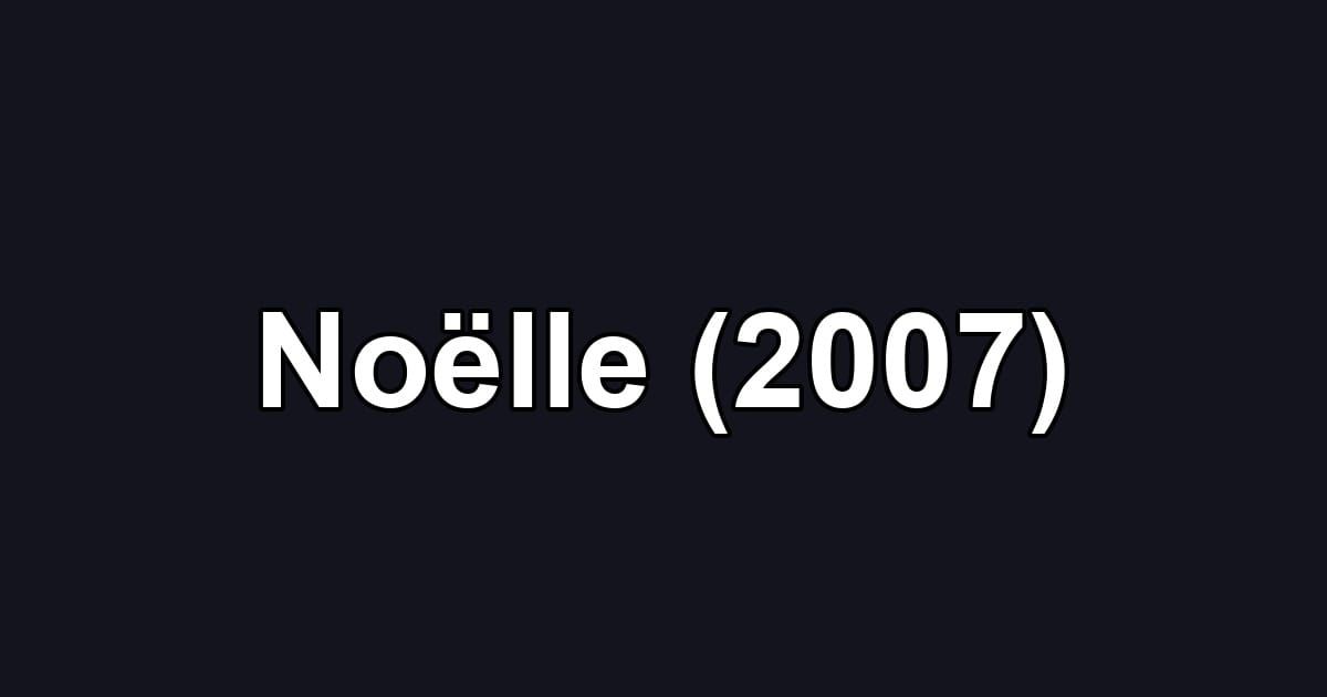Noëlle (2007)