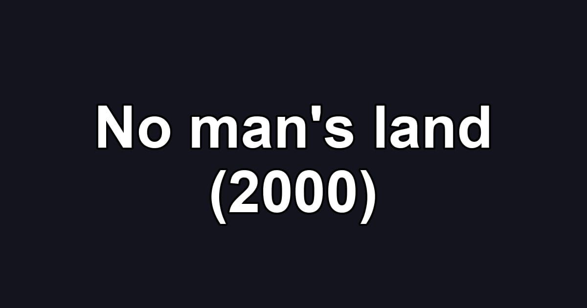 No man's land (2000)