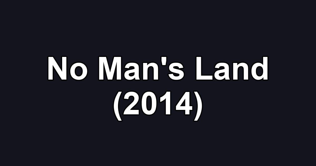 No Man's Land (2014)