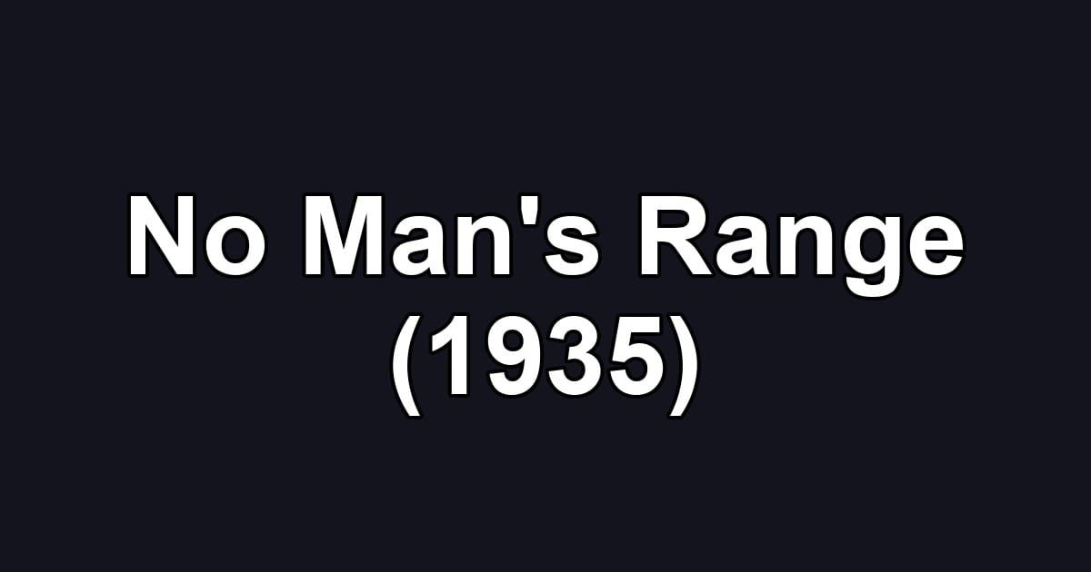 No Man's Range (1935)