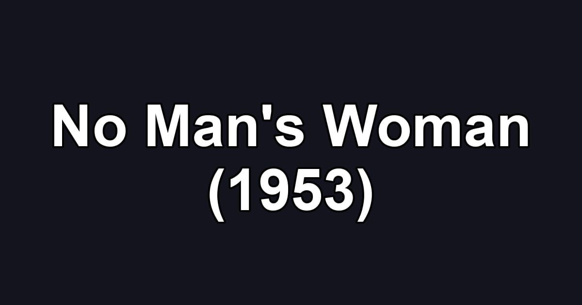 No Man's Woman (1953)