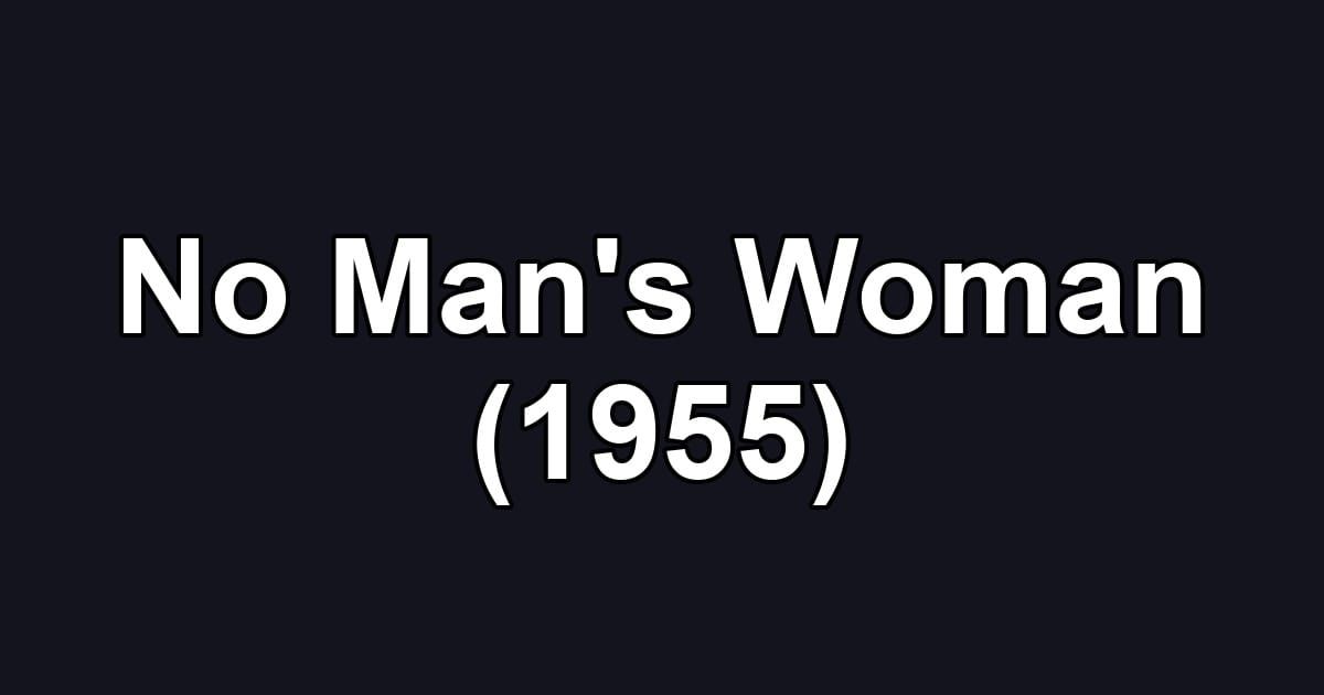 No Man's Woman (1955)