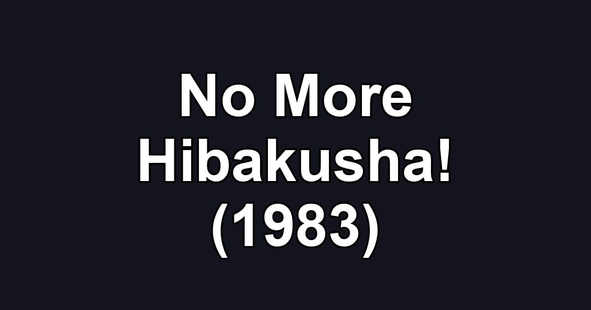 No More Hibakusha! (1983)