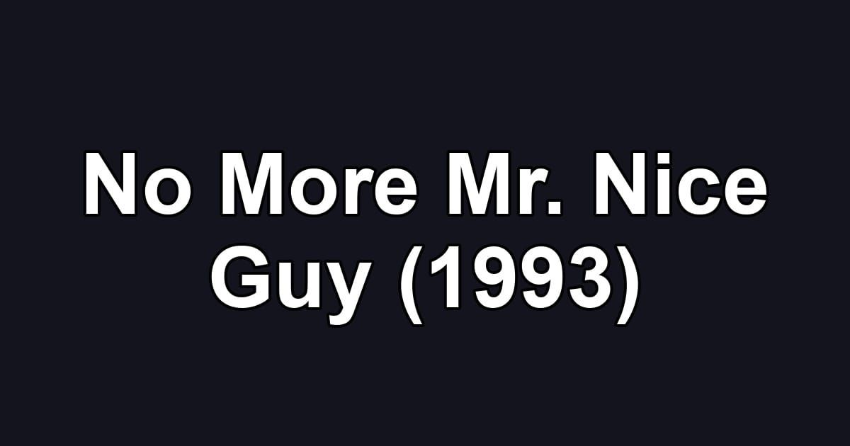 No More Mr. Nice Guy (1993)