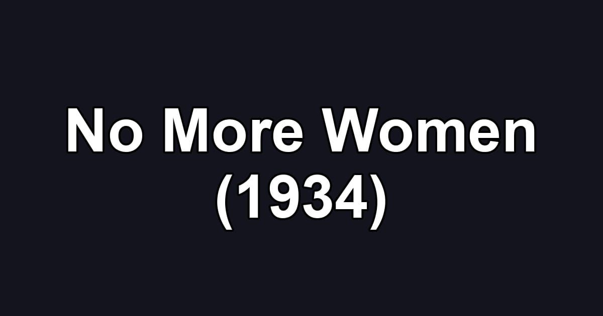 No More Women (1934)