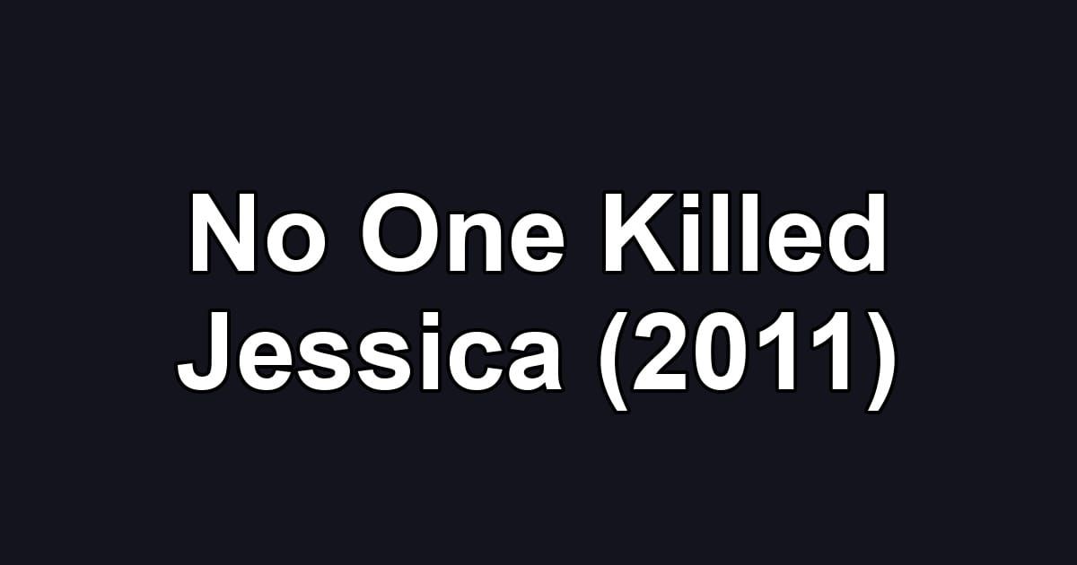 No One Killed Jessica (2011)