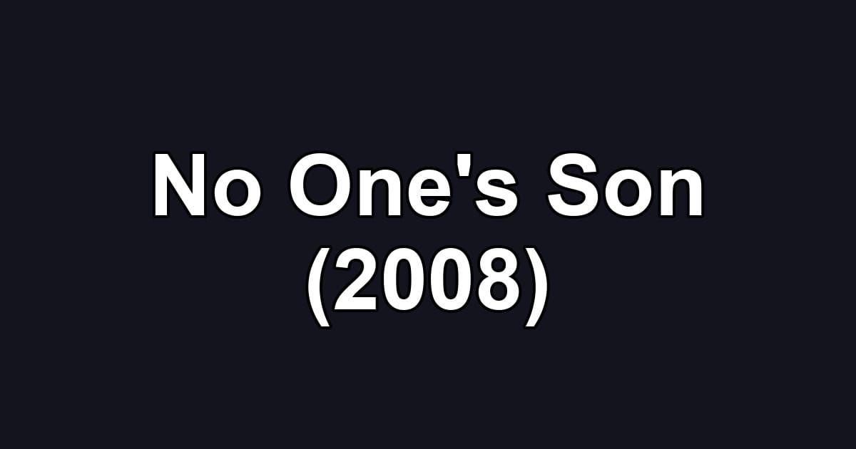 No One's Son (2008)
