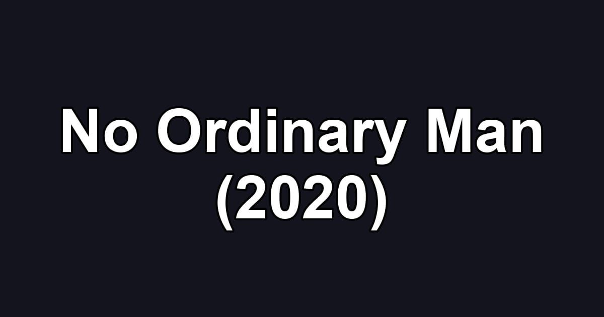 No Ordinary Man (2020)