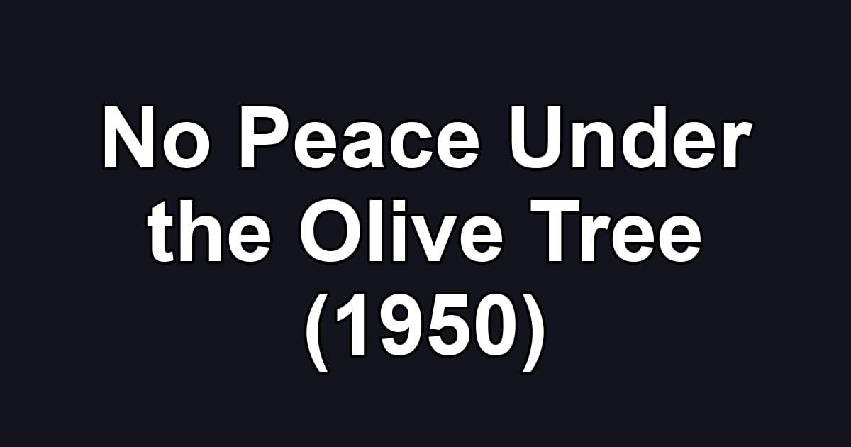 No Peace Under the Olive Tree (1950)