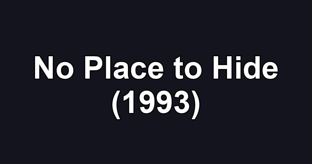 No Place to Hide (1993)