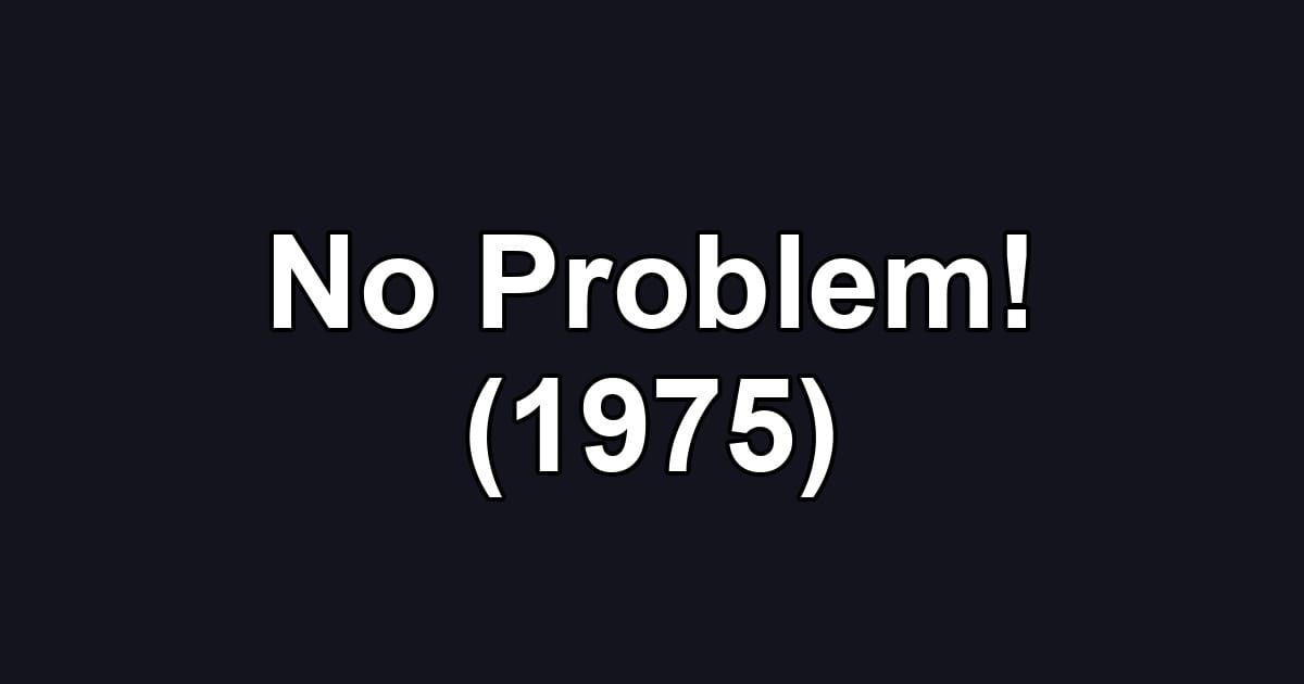 No Problem! (1975)