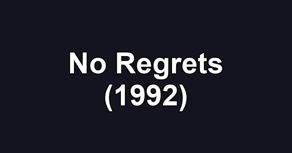 No Regrets (1992)