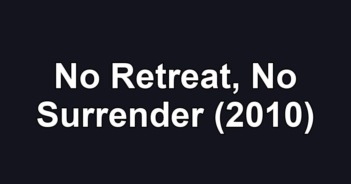 No Retreat, No Surrender (2010)