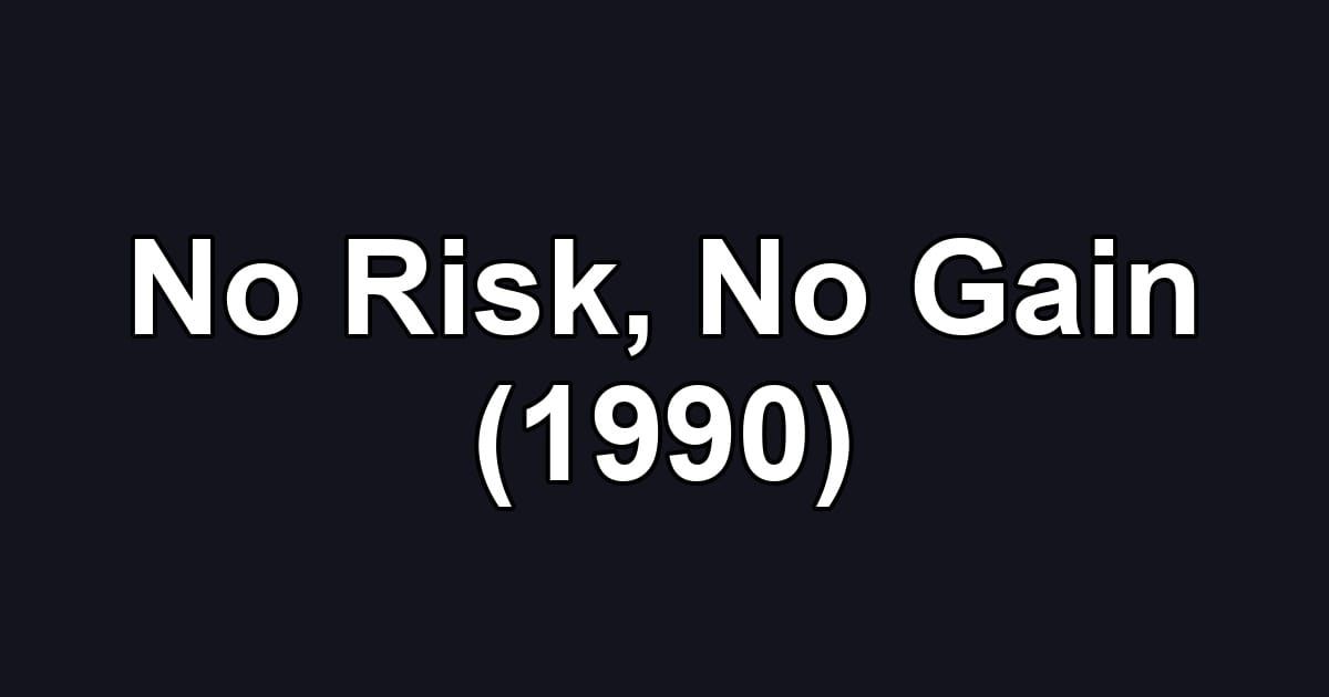 No Risk, No Gain (1990)