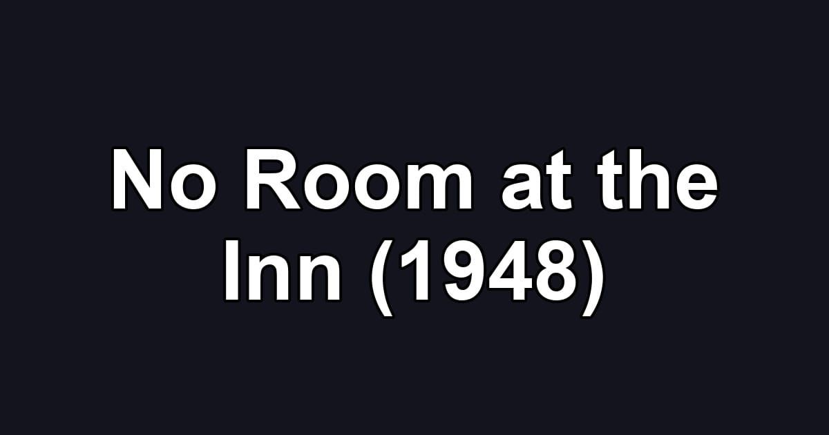 No Room at the Inn (1948)
