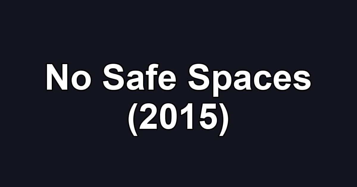No Safe Spaces (2015)