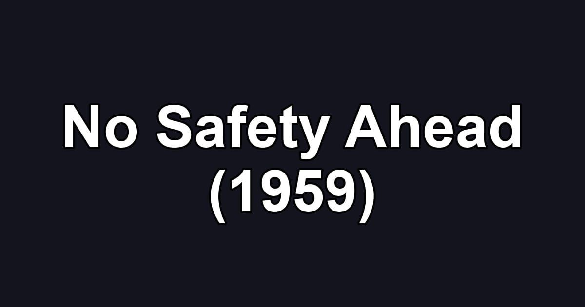 No Safety Ahead (1959)