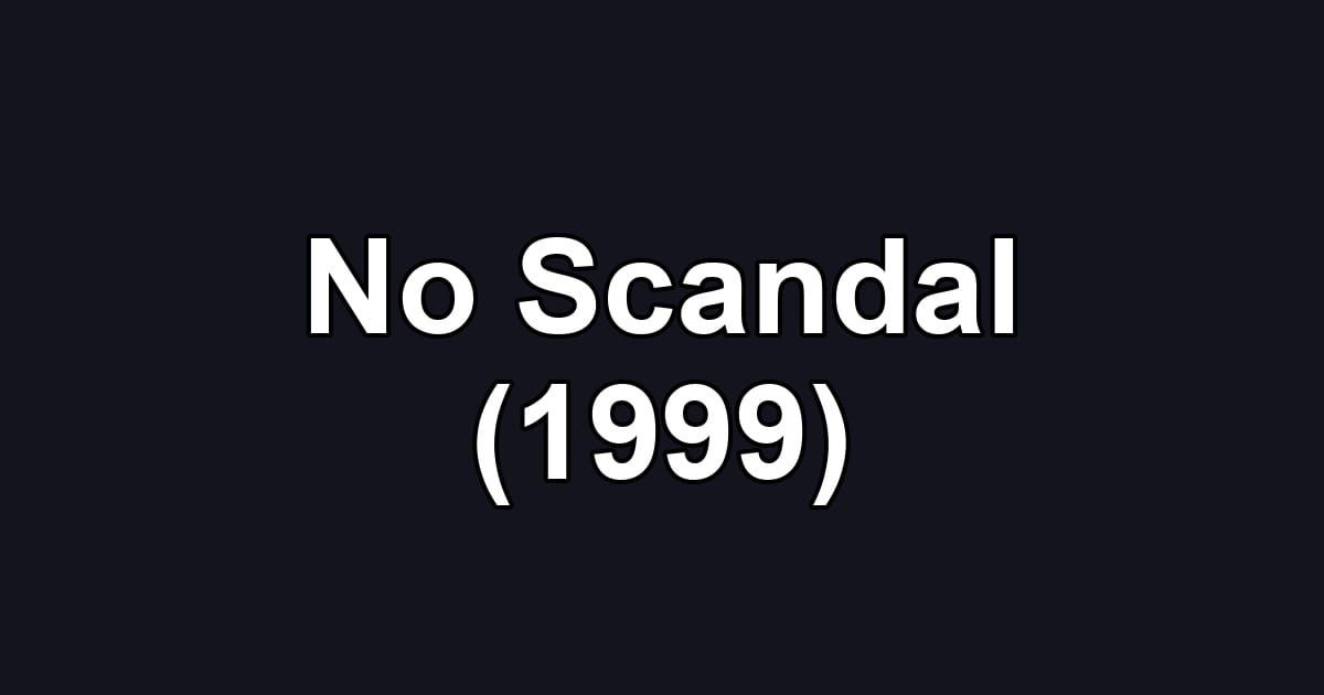 No Scandal (1999)