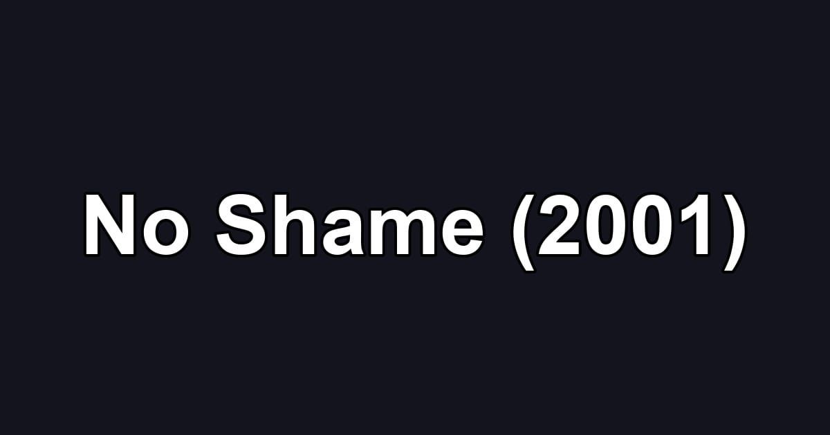 No Shame (2001)