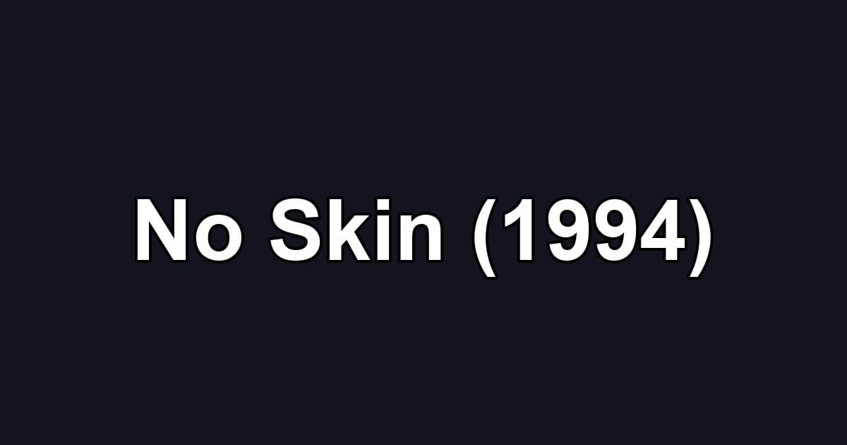 No Skin (1994)