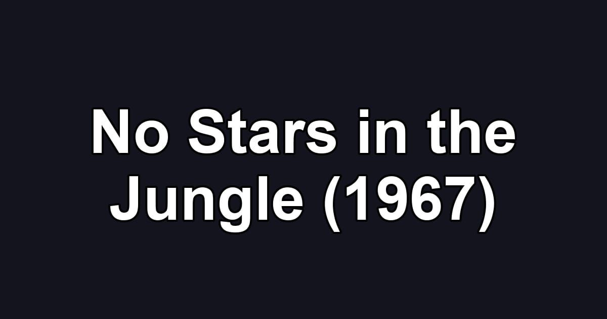 No Stars in the Jungle (1967)