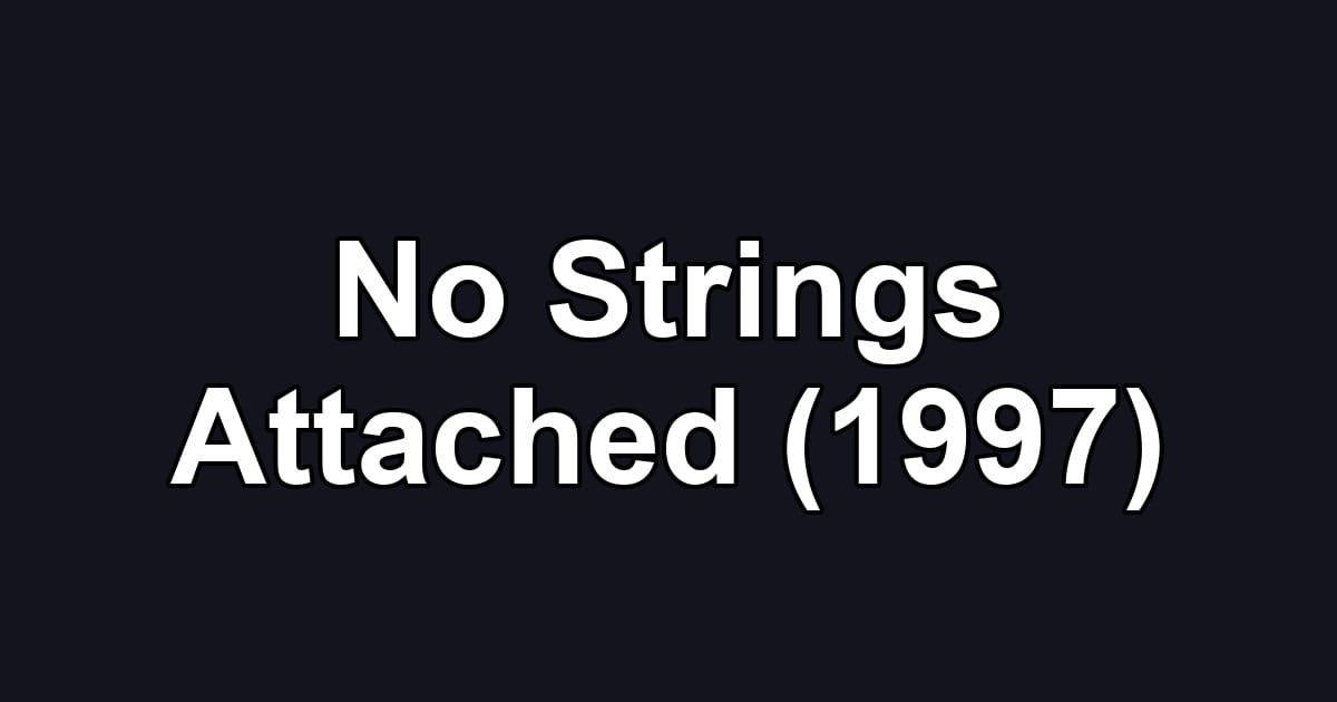 No Strings Attached (1997)