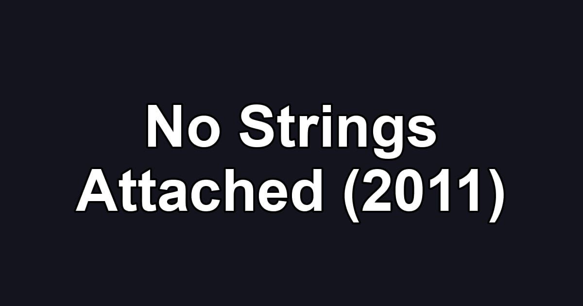 No Strings Attached (2011)