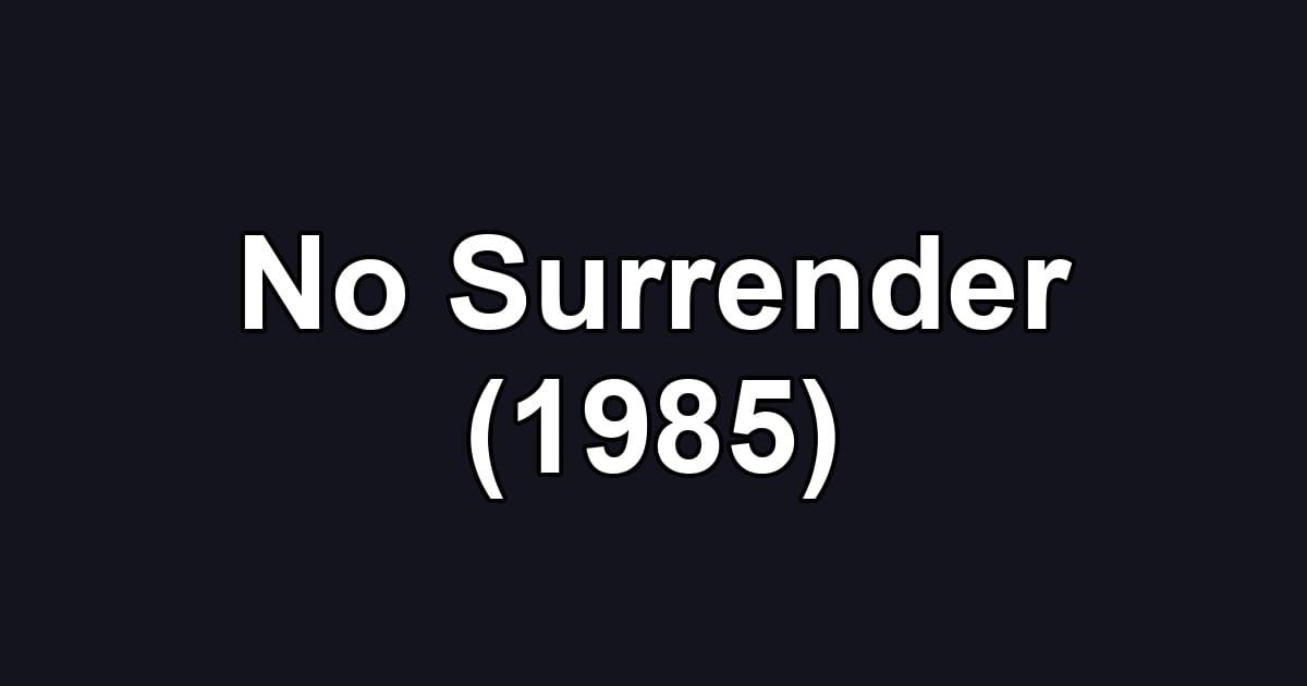 No Surrender (1985)
