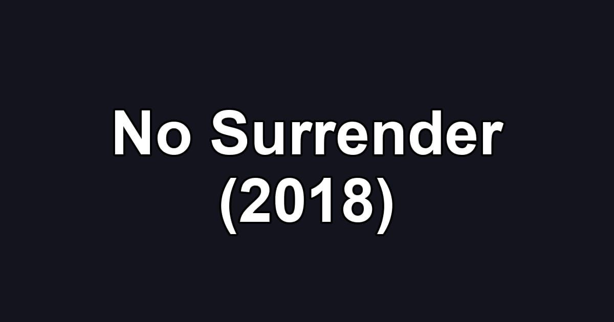 No Surrender (2018)