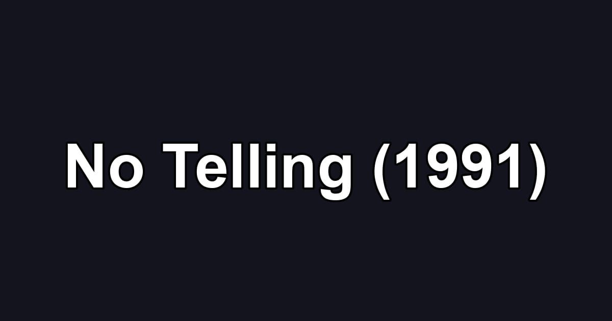 No Telling (1991)