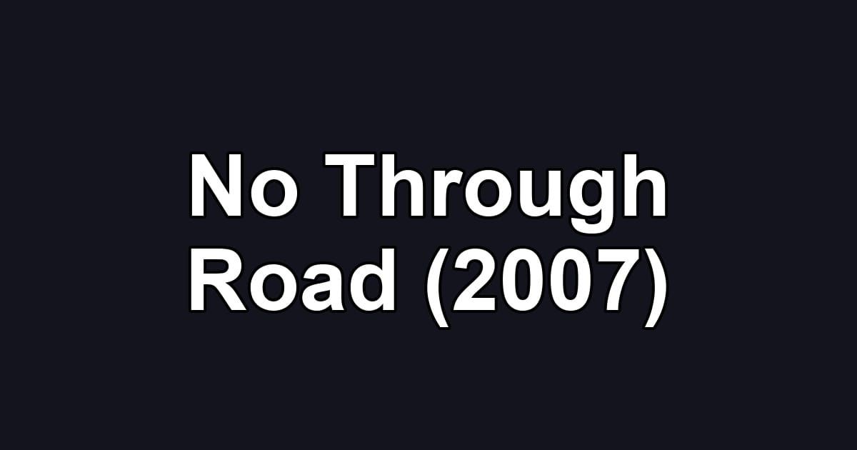 No Through Road (2007)