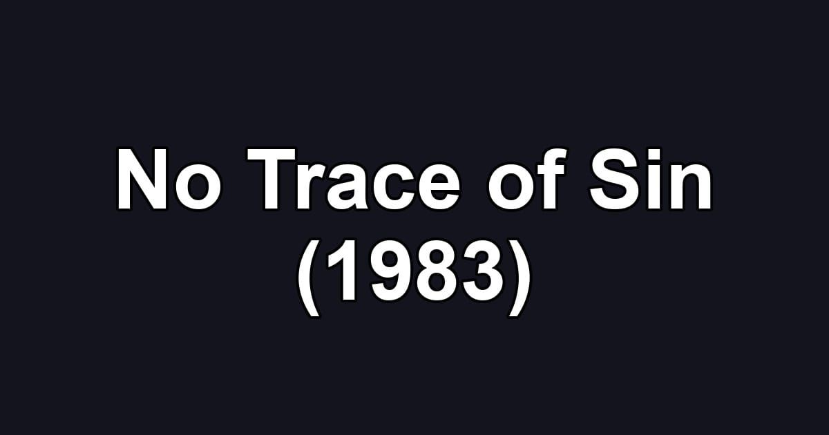No Trace of Sin (1983)