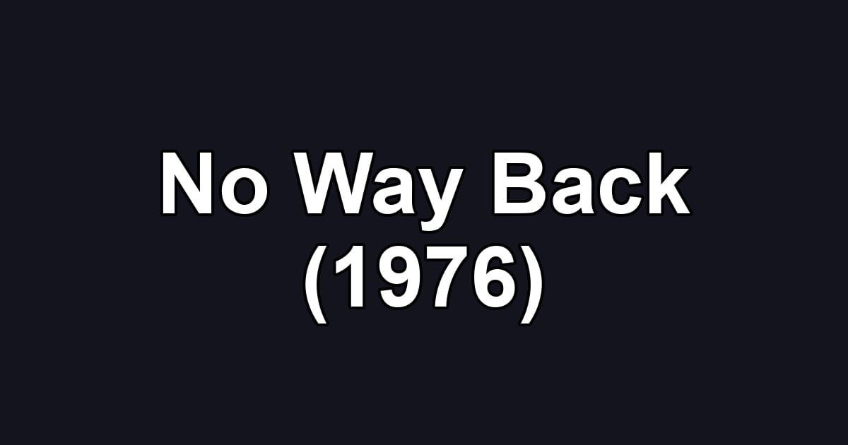 No Way Back (1976)