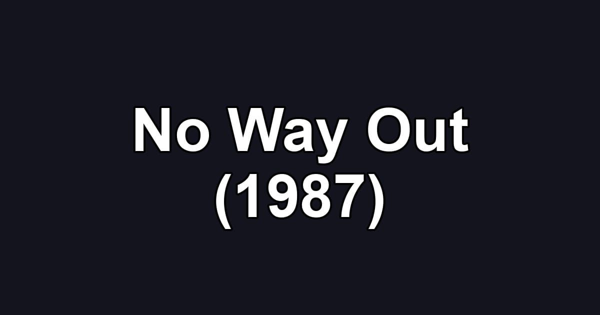 No Way Out (1987)