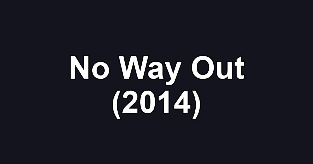 No Way Out (2014)