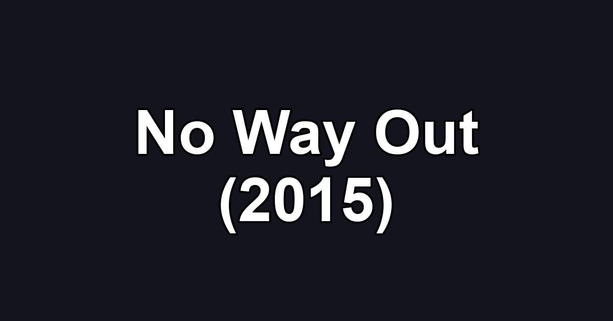 No Way Out (2015)